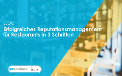 Erfolgreiches Reputationsmanagement für Restaurants in 3 Schritten